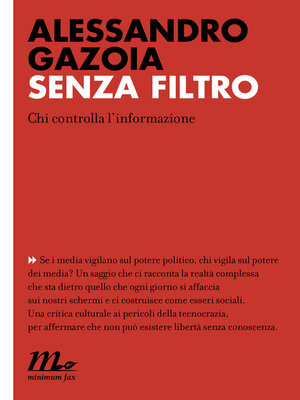 cover image of Senza filtro. Chi controlla l'informazione